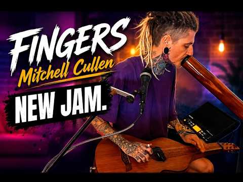 FINGERS Mitchell Cullen - 'New Jam'