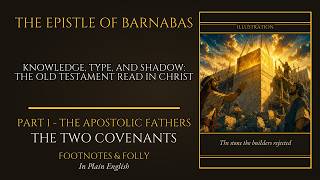 The Epistle of Barnabas — Part 1: The Two Covenants (Complete Text) | Footnotes & Folly