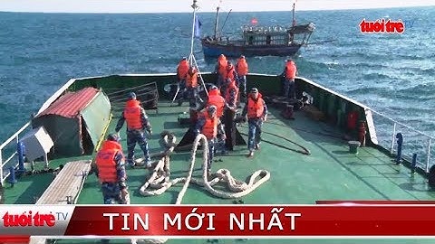 ⚡ Tin mới nhất | Cảnh sát biển cứu nạn tàu cá cùng 8 thuyền viên trên biển động