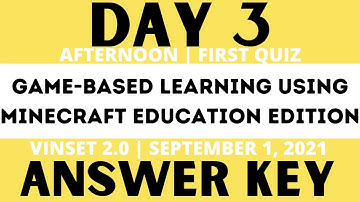 DAY 3 VINSET 2.0 | Answer key to Game-Based Learning Using Minecraft Education Edition | PM QUIZ