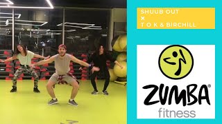 SHUUB OUT -❌ T O K & Birchill / ZUMBA / ZUMBA BURAK