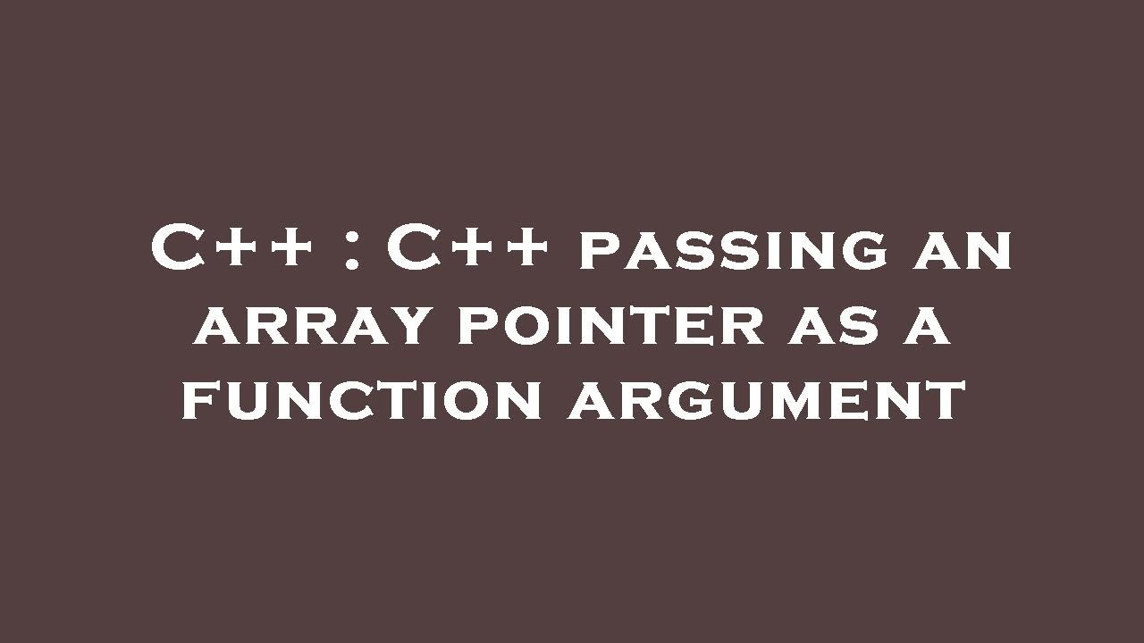 C++ : C++ passing an array pointer as a function argument - YouTube
