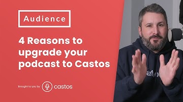 4 Reasons to choose Castos podcast hosting service