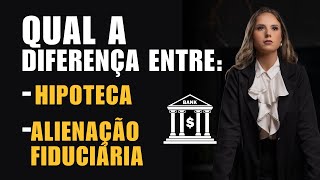 Qual A Diferença Entre Hipoteca E Alienação Fiduciária ? Advogada Responde