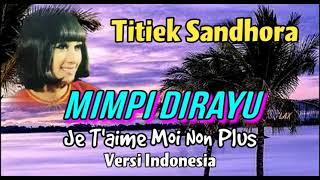 MIMPI DIRAYU (Je T'aime Moi Non Plus) Versi Indonesia - Titiek Sandhora