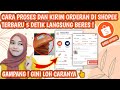 TERBARU |CARA MUDAH PROSES ORDERAN DI TOKO SHOPEE | KIRIM LANGSUNG PAKET LEWAT J&amp;T|Murti Ningsih ID