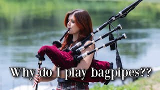 Why did I choose Bagpipes??