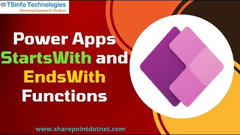 PowerApps StartsWith and EndsWith Functions | PowerApps StartsWith Multiple | PowerApps StartsWith