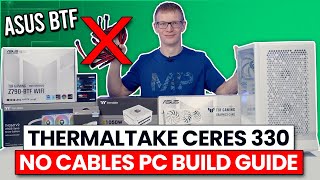 Thermaltake Ceres 330 TG ARGB - NO CABLES PC Build Guide with ASUS BTF
