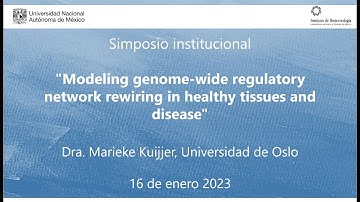 Dra. Marieke Kuijjer - Modeling genome-wide regulatory network rewiring in healthy tissues and ...