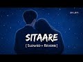 Sitaare Slowed Reverb Arijit Singh Ikkis SR Lofi