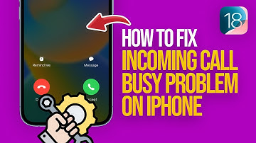 How To Fix Incoming Call Busy Problem On iPhone iOS 18
