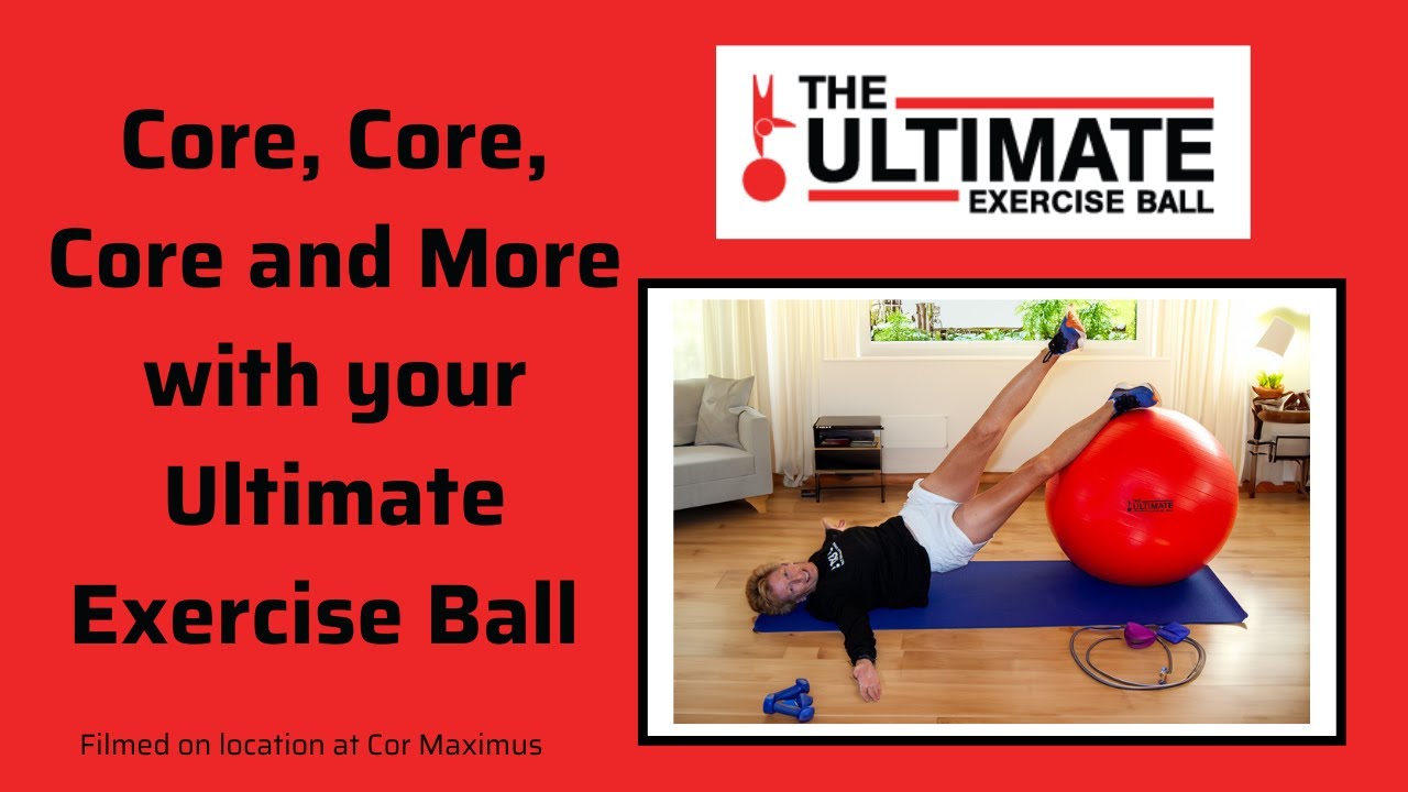 Core Core Core & More with your Ultimate Exercise Ball (+Work out with ...