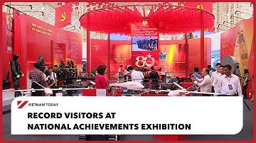 Record visitors at national achievements exhibition | Vietnam Today