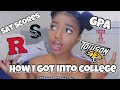 HOW TO GET INTO COLLEGE (SAT SCORES, GPA ,TIPS & ADVICE)