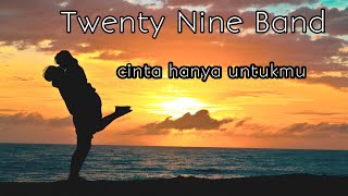 Band pendatang baru - Cinta hanya untukmu - Twenty Nine Band ( music video)