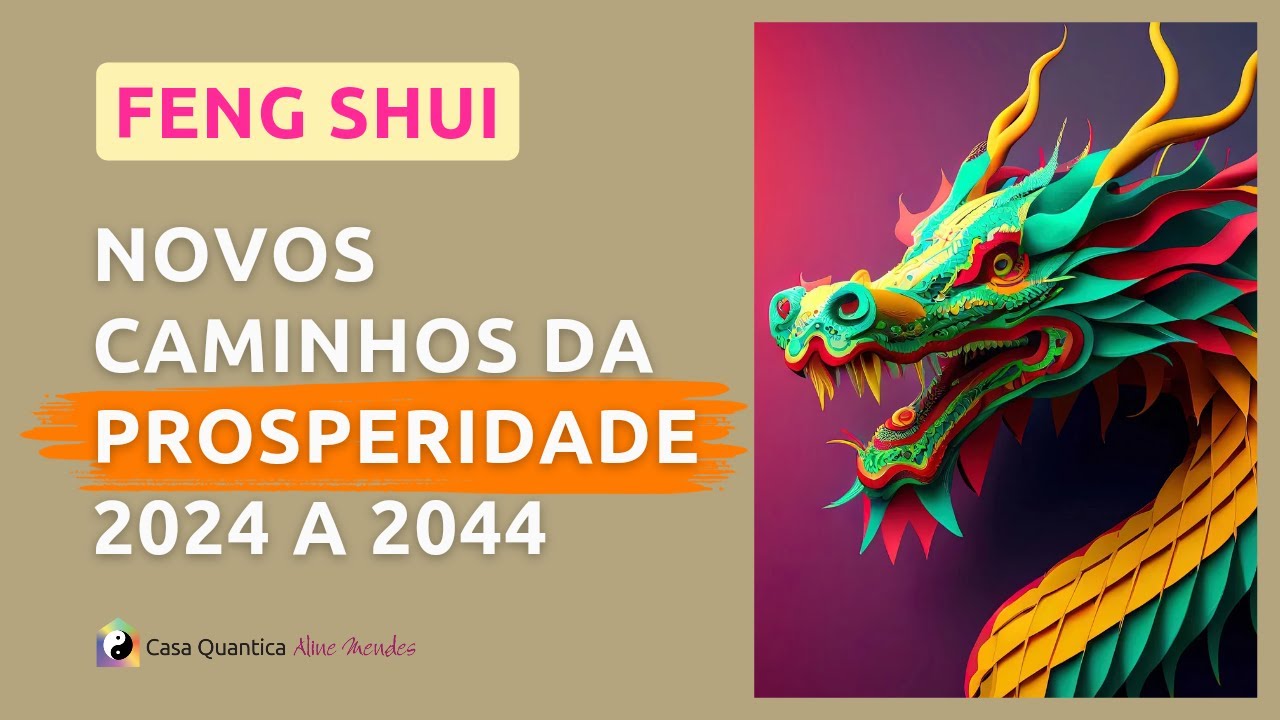 Feng Shui - Caminhos da prosperidade pelos próximos 20 anos