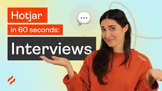 Hotjar Interviews in 60 seconds: engage users in real conversations