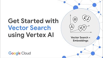 Get Started with Vector Search using Vertex AI