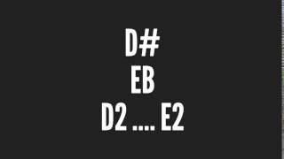 D2 Sharp & E2 Flat