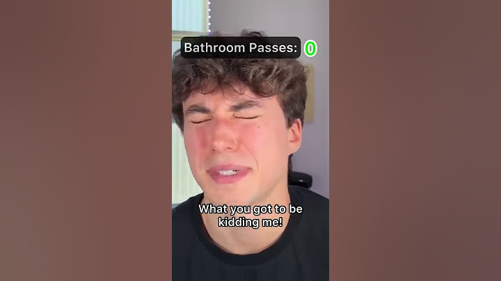 POV Everyone gets a certain amount of bathroom passes to use…