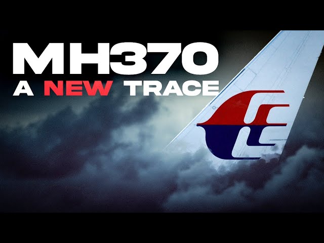 A NEW Trace! The FULL MH370 Story, so Far.. class=