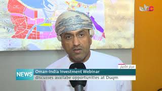 Oman-India Investment Webinar discusses availabe opportunities at Duqm