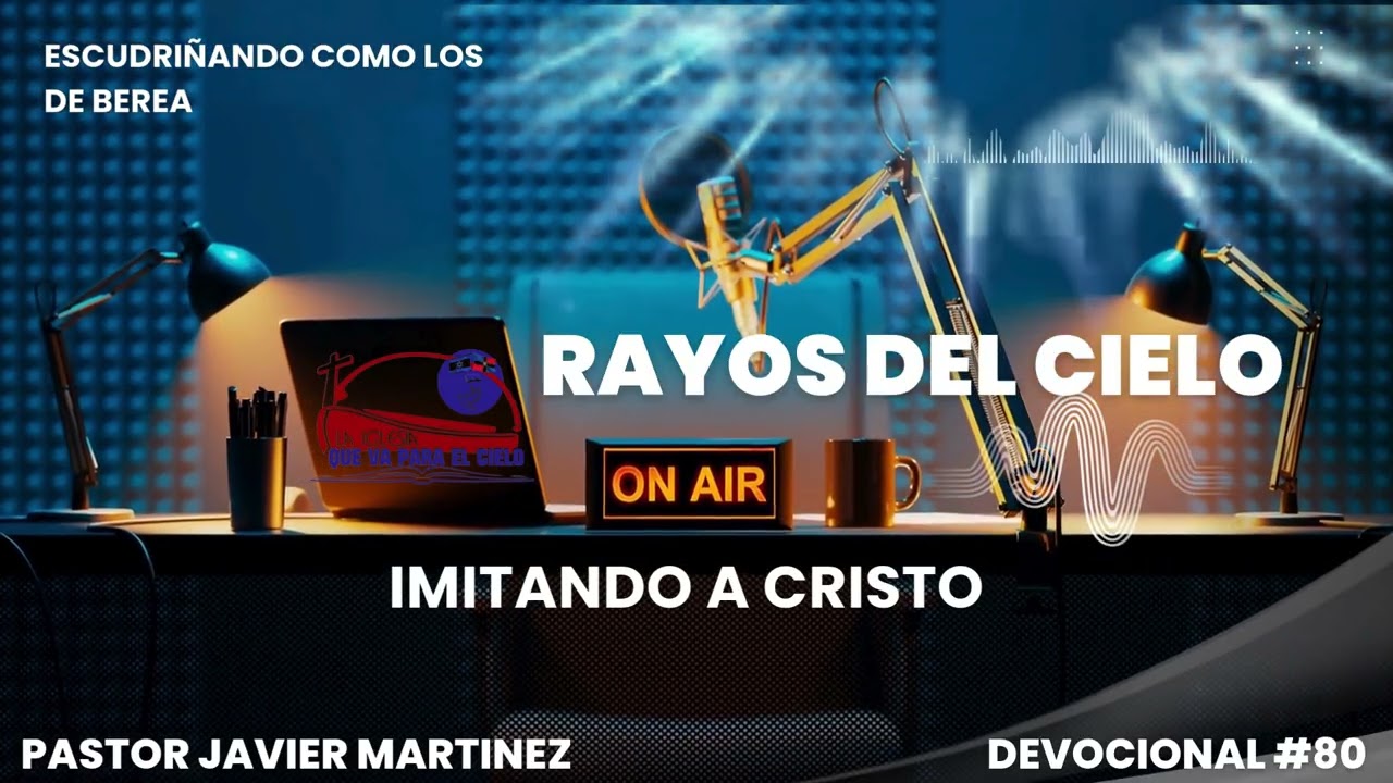 DEVOCIONAL RAYOS DEL CIELO / IMITANDON A CRISTO