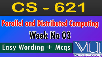 CS – 621 | Week 3 | CS 621 lectures | Easy wording | Mcqs |
