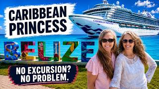 No Excursion in Belize? Here’s What We Did | Caribbean Princess