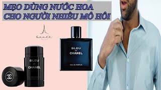 Mẹo Dùng Nước Hoa Cho Người Nhiều Mồ Hôi