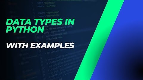 Complete Data Types in Python With Examples