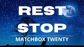 Matchbox Twenty - Rest Stop (Lyrics) Video