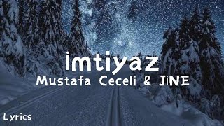 Mustafa Ceceli & JİNE - İmtiyaz (Sözleri/Lyrics) Resimi