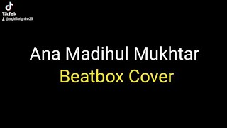 Ana Madihul Mukhtar &Khoirol Bariyyah Beatbox Cover dan Story wa 30 detik