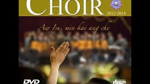 Mizoram Synod Choir (2012-14) | Malsawmna min vurtu