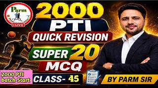 Live- 45  | 2000 PTI | Super 20 MCQ Quick Revision | Master Cadre 2026 | Physical Edu. by Parm sir