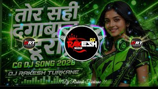 Tor Sahi Dagabaaz Turi [Delete Track] CG DJ Song 2026 || Kishan Sen || Dj RAkesh Turkane 
