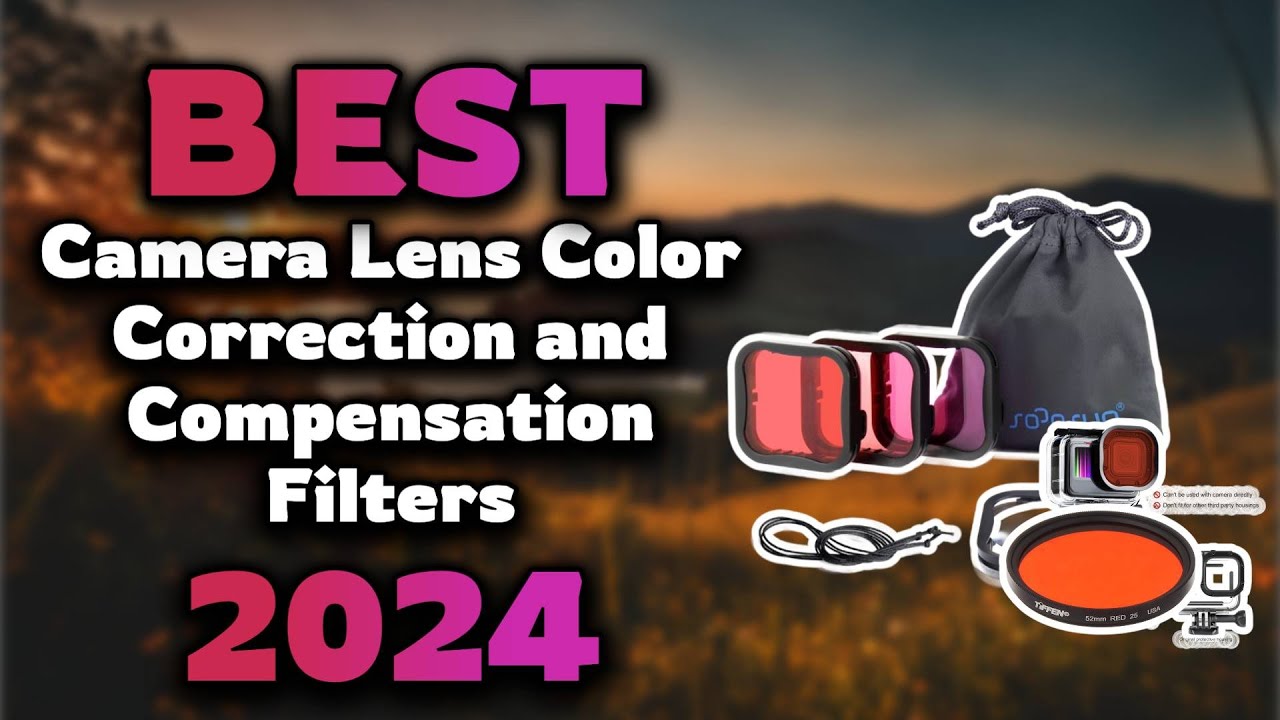 Top Best Camera Lens Color Correction and Compensation Filters in 2024 & Buying Guide - Must Watch