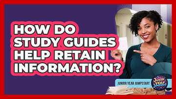 How Do Study Guides Help Retain Information?