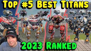 TOP #5 BEST TITAN Ranking 2023  War Robots Gameplay WR