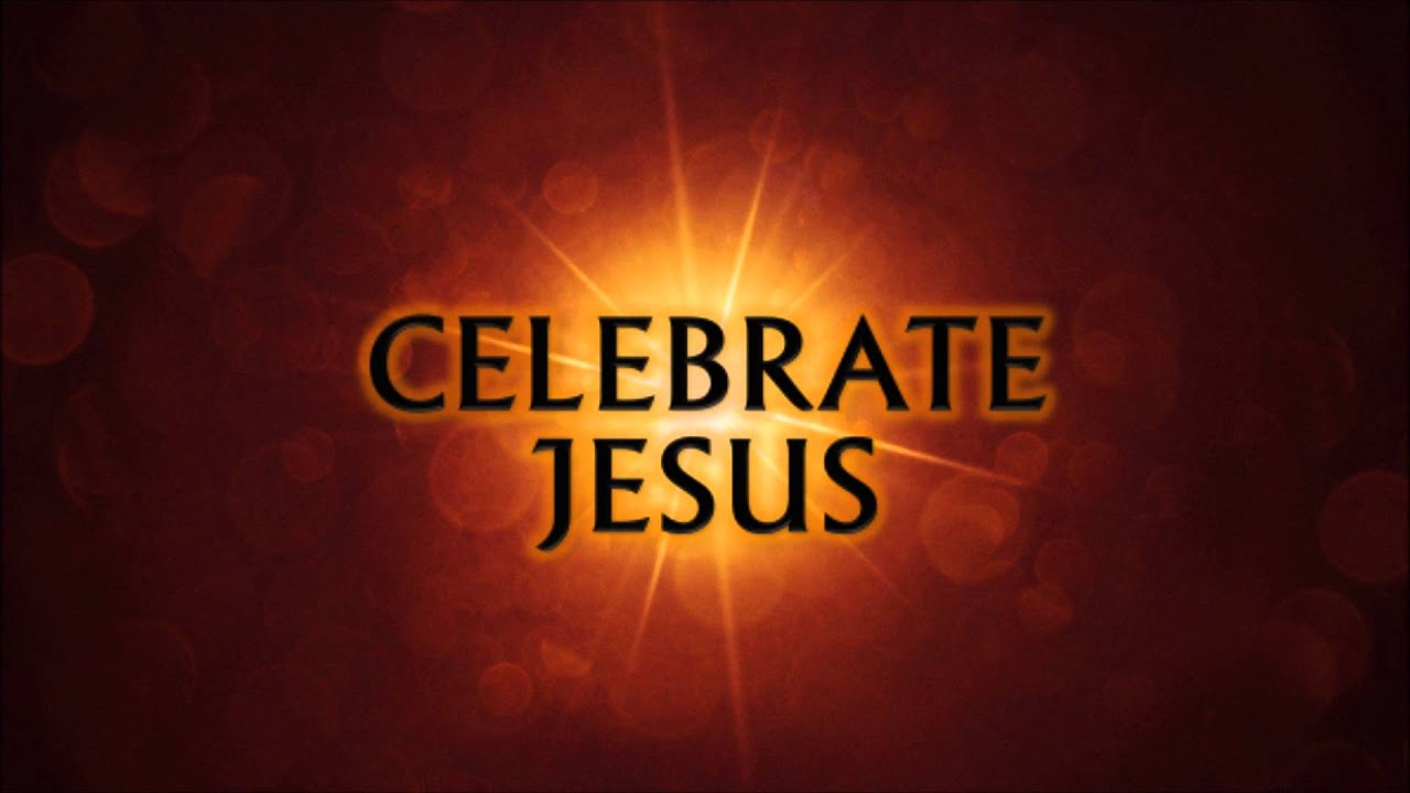 Celebrate Jesus Celebrate with Verses YouTube
