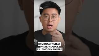 Timothy Ronald Sebut Gym Aktivitas Paling Goblok