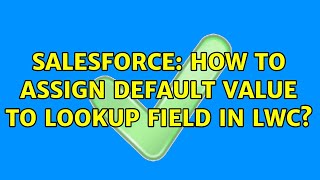 Salesforce: How to assign default value to lookup field in LWC