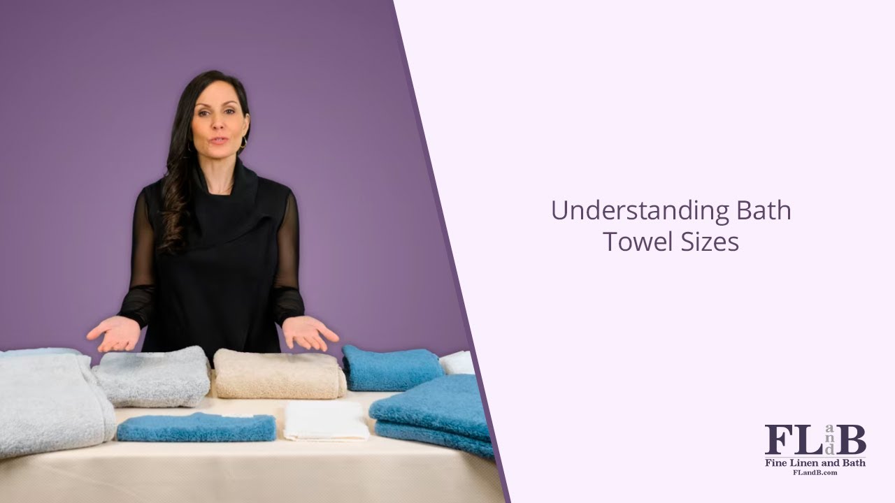 Understanding Bath Towel Sizes