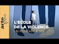 Lcole de la violence  un podcast  soi 43  arte radio podcast