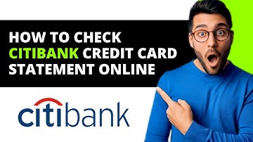 *UPDATED* How To Check Citibank Credit Card Statement Online