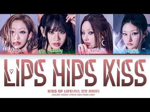 KISS OF LIFE (키스 오브 라이프) 'LIPS HIPS KISS' (color coded lyrics)