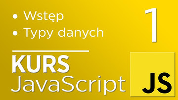 1. Kurs JavaScript - Wstęp do języka, typy danych