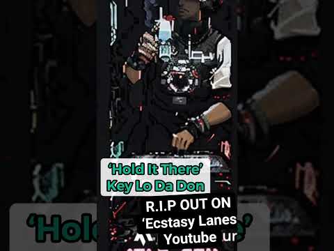 ‘Hold It There’ By Key Lo Da Don On Ecstasy Lanes🔥 #rip #unreleasedmusic #hiphop #rap